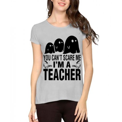 Women's Cotton Biowash Graphic Printed Half Sleeve T-Shirt - Scare Me I Am Teacher