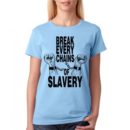 Women's Cotton Biowash Graphic Printed Half Sleeve T-Shirt - Slavery Break Every Chain