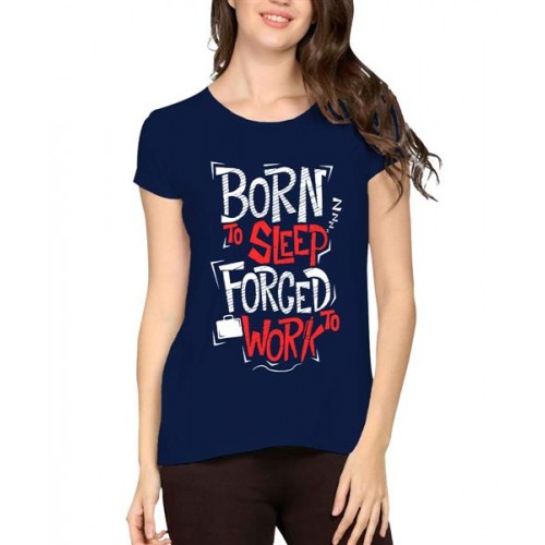 Born To Sleep Forced To Work Graphic Printed T-shirt