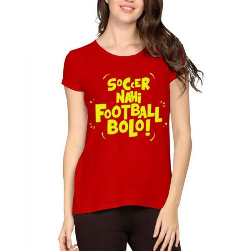 Women's Cotton Biowash Graphic Printed Half Sleeve T-Shirt - Soccer Nahi Football Bolo