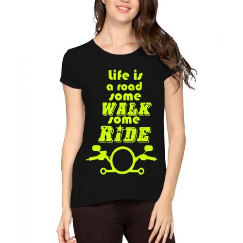 Women's Cotton Biowash Graphic Printed Half Sleeve T-Shirt - Some Walk Some Ride