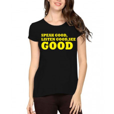 Speak Good Listen Good See Good Graphic Printed T-shirt