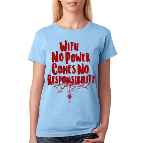 With No Power Comes No Responsibility Graphic Printed T-shirt
