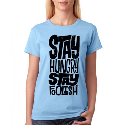 Women's Cotton Biowash Graphic Printed Half Sleeve T-Shirt - Stay Hungry