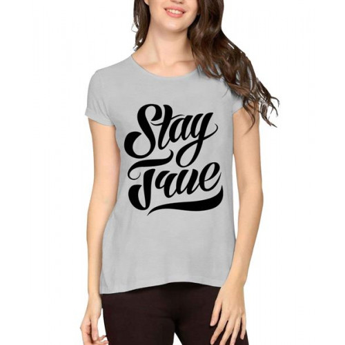Women's Cotton Biowash Graphic Printed Half Sleeve T-Shirt - Stay True