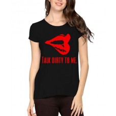 Women's Cotton Biowash Graphic Printed Half Sleeve T-Shirt - Talk Dirty To Me