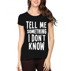 Women's Cotton Biowash Graphic Printed Half Sleeve T-Shirt - Tell Me Something Idk