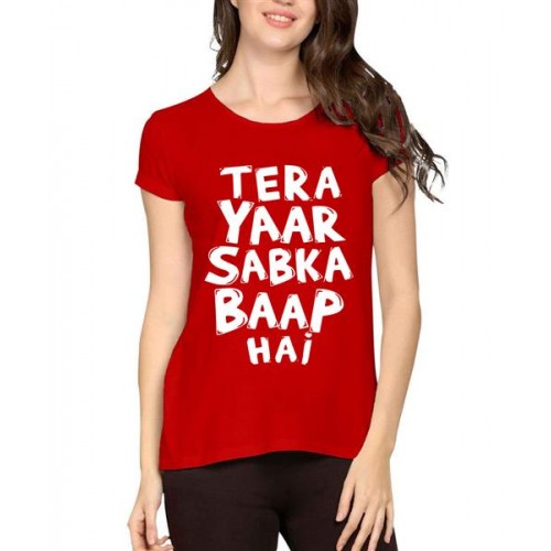 Tera Yaar Sabka Baap Hai Graphic Printed T-shirt