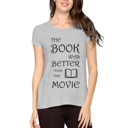 Women's Cotton Biowash Graphic Printed Half Sleeve T-Shirt - The Book Was Better