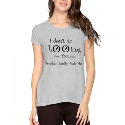 Harry Potter I Don't Go Looking For Trouble Graphic Printed T-shirt