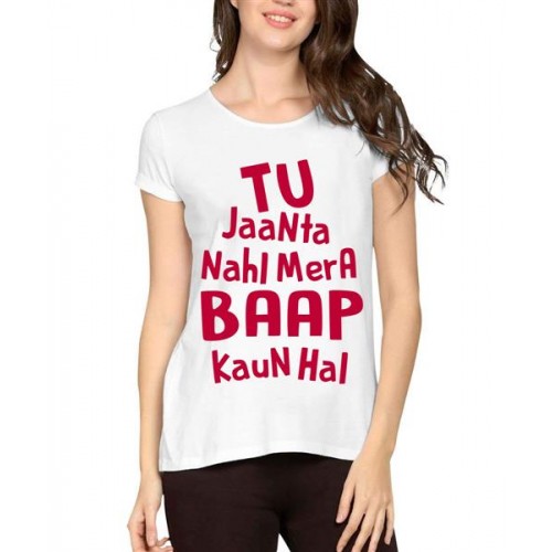Tu Jaanta Nahi Mera Baap Kaun Hai Graphic Printed T-shirt