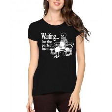 Women's Cotton Biowash Graphic Printed Half Sleeve T-Shirt - Waiting For Perfect Man