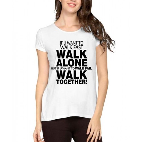 Women's Cotton Biowash Graphic Printed Half Sleeve T-Shirt - Walk Alone Walk  Together