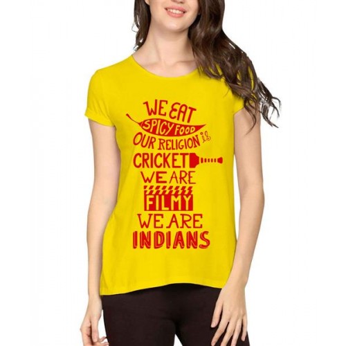 We Eat Spicy Food Our Religion Is Cricket We Are Filmy We Are Indians Graphic Printed T-shirt