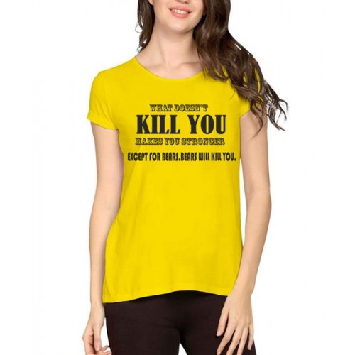 Women's Cotton Biowash Graphic Printed Half Sleeve T-Shirt - What Doesn't Kill You