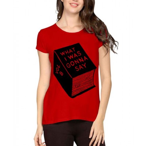 Women's Cotton Biowash Graphic Printed Half Sleeve T-Shirt - What Gonna Say Book