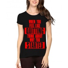 When You Feel Like Quitting Think About Why You Started Graphic Printed T-shirt