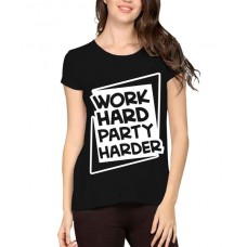 Women's Cotton Biowash Graphic Printed Half Sleeve T-Shirt - Work Hard Party