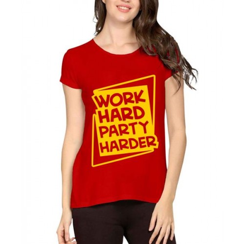 Women's Cotton Biowash Graphic Printed Half Sleeve T-Shirt - Work Hard Party
