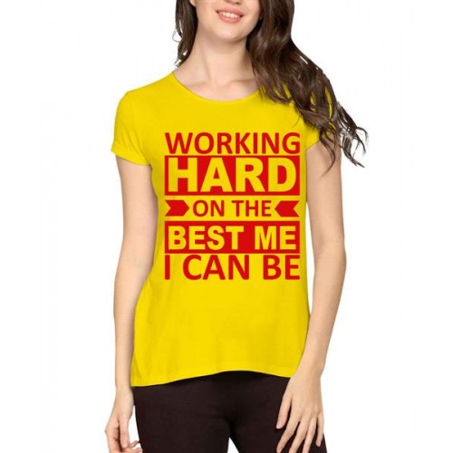 Women's Cotton Biowash Graphic Printed Half Sleeve T-Shirt - Working Hard Best Me