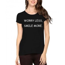 Women's Cotton Biowash Graphic Printed Half Sleeve T-Shirt - Worry Less Smile More