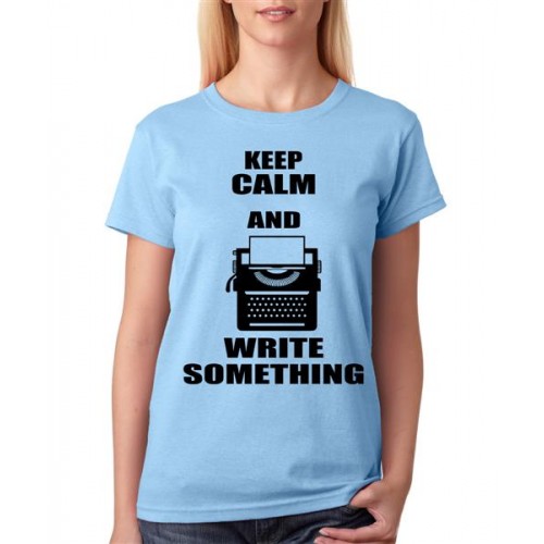 Keep Calm And Write Something Graphic Printed T-shirt