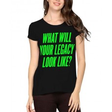 What Will Your Legacy Look Like Graphic Printed T-shirt